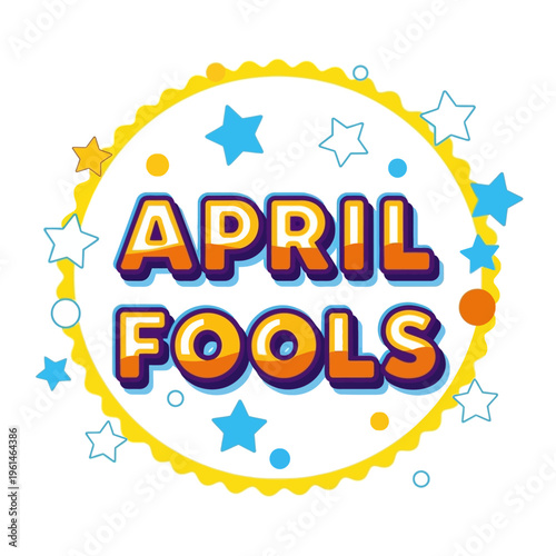 Bright Cartoon Vector Badge April Fools Day Celebration Greeting with Stars and Festive Outline