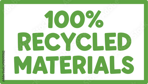 100 Percent Recycled Materials Green Badge Label Isolated on White Background for Sustainable Product Packaging