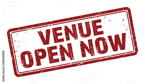 Venue open now red rubber stamp seal with distressed grunge texture for event business announcement