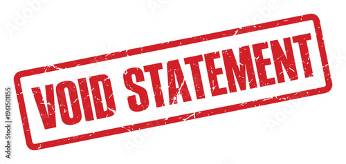 Void statement stamp, red grunge distressed rectangle, cancelled document seal, invalid information on transparent background