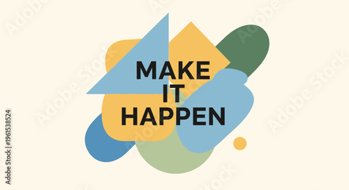 Colorful Shapes with Motivational Text Overlay.