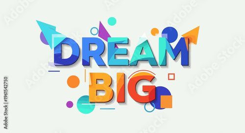 Dream Big Text with Colorful Typography.