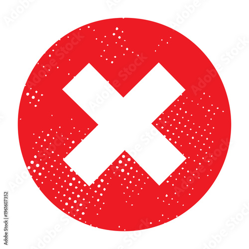 White X inside a red circular background with rough texture. Strong visual for cancel actions, errors, or prohibition messaging.