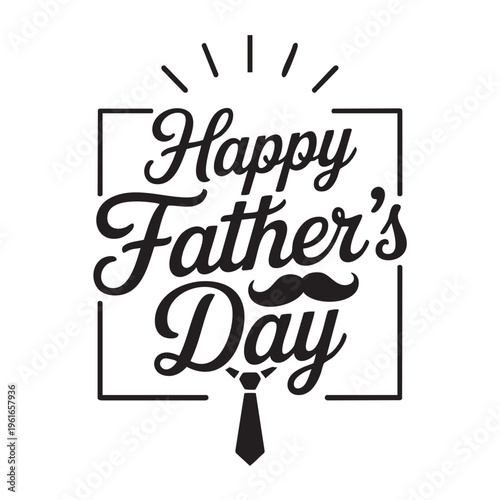A graphic illustration celebrating Father's Day with a stylized text and a tie and mustache, surrounded by a square frame and lines on a plain background.