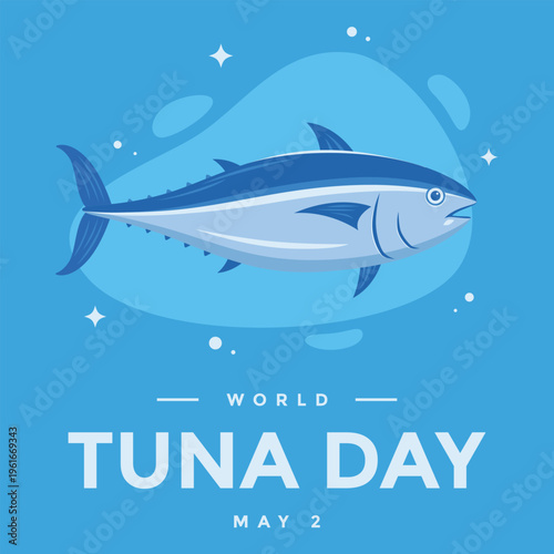 World Tuna Day greetings featuring flat illustration of tuna fish against a blue background, ideal for social media posts and international observance on May 2.
