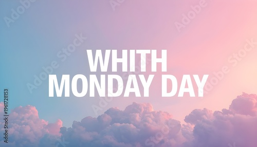 A colorful sky with clouds and a motivational text overlay on a Monday morning