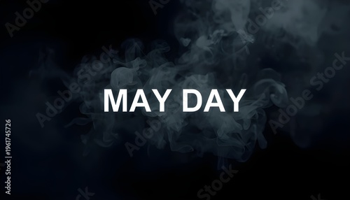 A dramatic dark background with smoke and the words May Day written in white