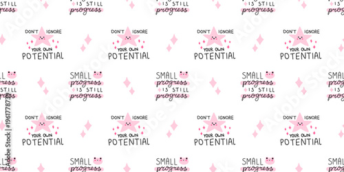 Vector inspiration seamless pattern with small progress is still progress quote, dont ignore your own potential message on white background. Motivational self growth print for fabric, wrapping paper.