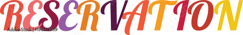 Decorative lettering spelling "reservation" in vibrant, colorful gradients on a transparent background.