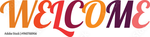 Welcome colorful lettering, elegant script font, warm gradient hues, inviting word art, isolated on transparent background.
