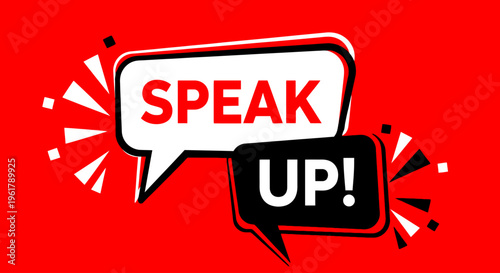 A bold illustration of a speech bubble with the words 'SPEAK UP!' surrounded by dynamic lines and shapes.