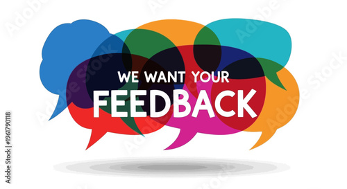 Colorful speech bubbles display 'WE WANT YOUR FEEDBACK' message in vibrant setting