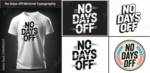 No Days Off Typography T-Shirt Design Bold Motivational Quote Vintage Grunge Badge Vector