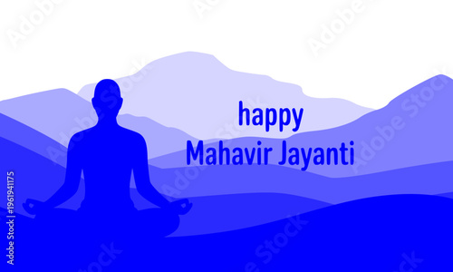 Happy Mahavir Jayanti greeting card with meditating silhouette and blue mountain landscape, perfect for Jain festival, spiritual, and religious celebration designs