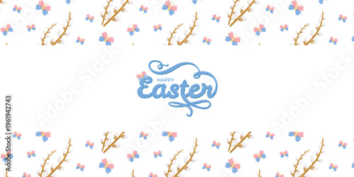 Elegant Happy Easter greeting in blue script on white background, framed by pussy willow branches and butterflies, cheerful seasonal holiday motif for cards, posters, and festive decorations