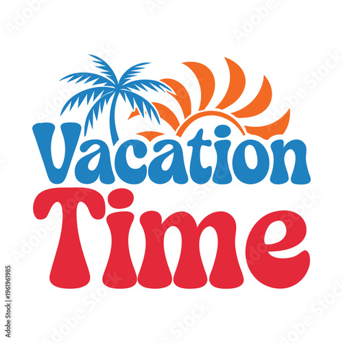 Blue and red vacation time text with palm tree and sun