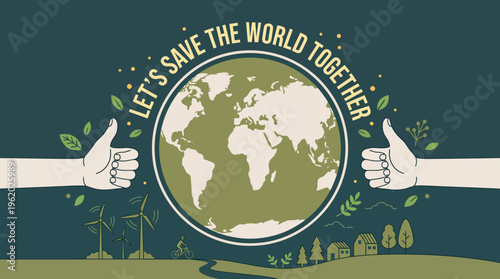 Together We Can Save the World: A Collaborative Eco Message With a Globe, Trees, and Upbeat Thumbs-Up