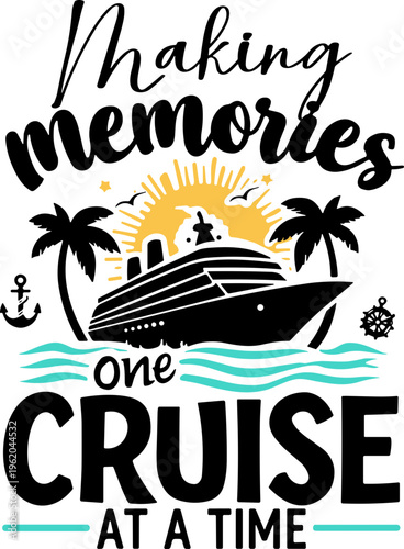 Making Memories One Cruise at A Time SVG, Cruise Ship SVG, Cruise Vacation SVG, Summer SVG, Summer Vibes SVG