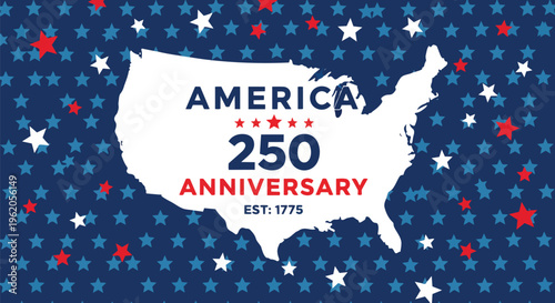 Patriotic design with US map outline, stars and text America 250th Anniversary, concept for commemorative event, patriotic holiday, and national pride celebrations.