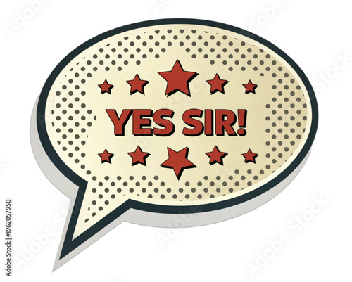 “YES SIR!” Retro Military Comic Typography Bubble Isolated on White Background