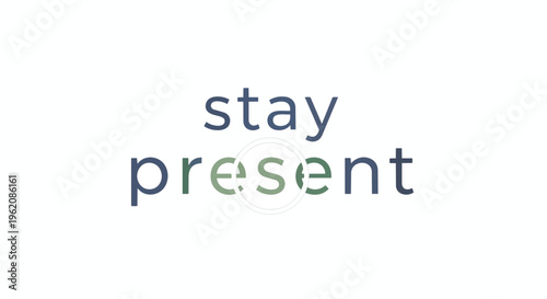 A serene and meaningful typographic design emphasizing the powerful concept of mindfulness, urging individuals to consciously embrace and experience