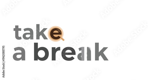 Minimalist graphic reminder to pause, featuring stylized text and a warm coffee cup icon, encouraging moments of personal refreshment during a busy