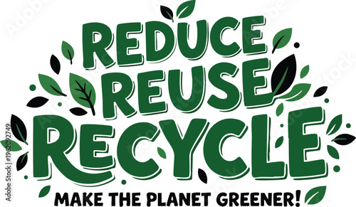 Web Reduce Reuse Recycle Typography Design, Eco Friendly Quote with Green Leaves for Earth Day and Waste Management Awareness