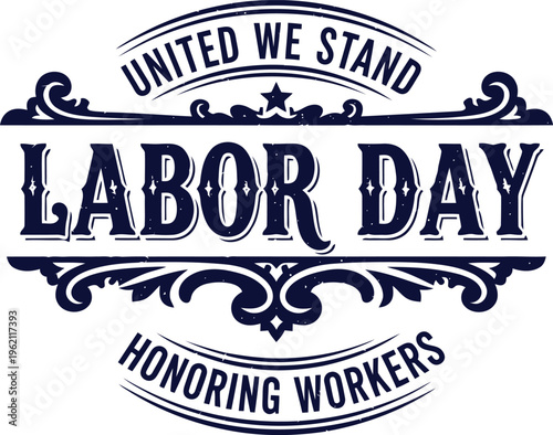 Vintage labor day celebration design honoring workers with united we stand text