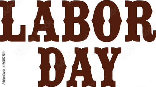 Vintage brown labor day text design isolated for celebrations and promotions