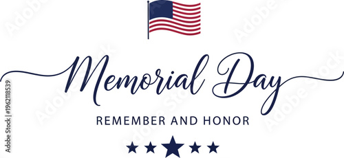 A patriotic graphic design for Memorial Day, featuring the American flag and stars, with a message to remember and honor. This design is perfect for celebrating the holiday.
