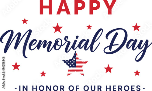 Happy Memorial Day in honor of our heroes, a patriotic design with American flag elements and stars.