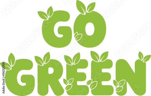 Inspiring go green typography design with leaves for ecofriendly awareness campaign