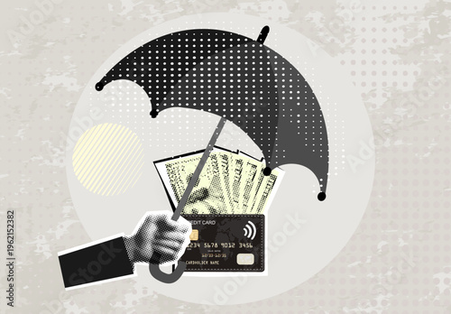 Trendy Halftone Collage Black and white hand holding an umbrella above a credit card and money. Income protection, security or safety guard protect investment profit, wealth preservation or insurance.