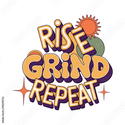 Rise grind repeat inspiring typography with sun and stars graphic elements.