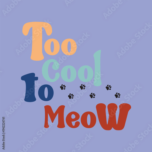 Too cool to meow cute cat illustration with sunglasses minimal design