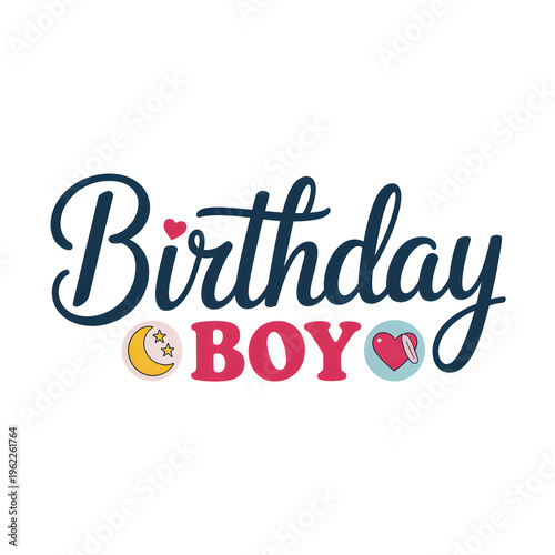 Birthday boy greeting, colorful celebration text, festive party phrase, holiday decoration PNG File