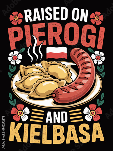 A colorful design featuring a plate of pierogi and kielbasa. Surrounded by Polish-themed decorations and vibrant text.