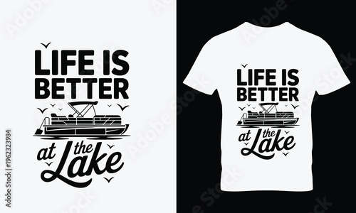 Life Is Better At The Lake T- Shirt boat t-shirt typography