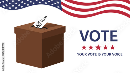 Brown ballot box with a vote slip and the text vote your voice is your voice against the United States flag.