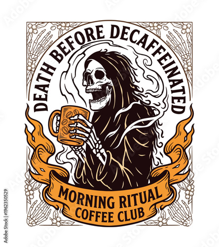 Death Before Decaffeinated Morning Ritual Coffee Club Grim Reaper Holding Coffee Mug Illustration Best Selling T-shirt Design