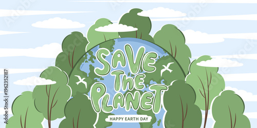 Earth day poster. Save the Planet. Vector illustrations forposter, postcard or banner on the topic of the ecology of planet Earth