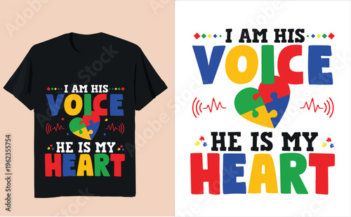 Autism Awareness Typography T Shirt Design I Am His Voice He Is My Heart Puzzle Heart Quote