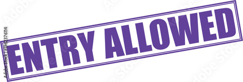 Vector entry allowed rubber stamp style text graphic, approved status, white background