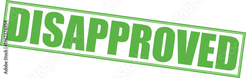 Vector disapproved rubber stamp style text graphic, negative decision, white background