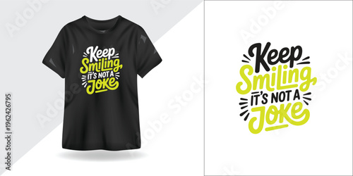 Keep Smiling It’s Not a Joke Typography T-Shirt Design – Dark Humor Quote, Edgy Meme Streetwear, Minimal Vector PNG for Print