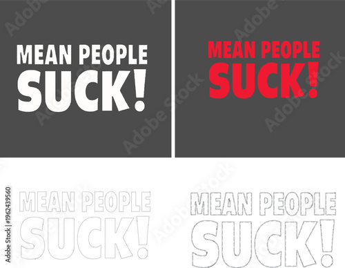 Mean people suck inspirational motivational phrase with variations