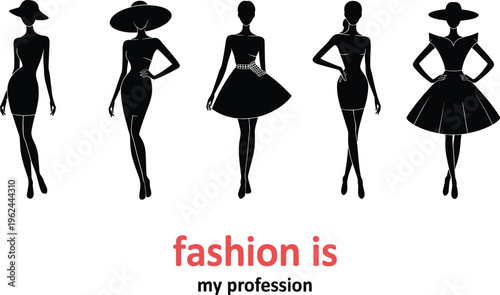 Silhouettes of five fashionable women in dresses and hats, with text "fashion is my profession woman