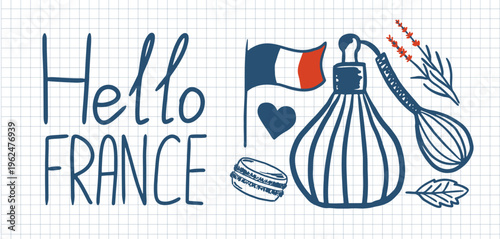 Hand drawn hello france banner with doodle elements, vintage perfume bottle, flag, lavender and macaron.Vector design