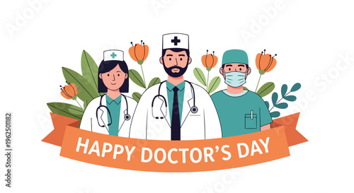 Illustration of doctors and nurses celebrating Doctor's Day with a banner, surrounded by flowers and leaves on a white background.