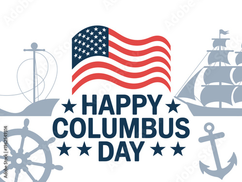 A graphic design celebrating Columbus Day with American flag and nautical elements